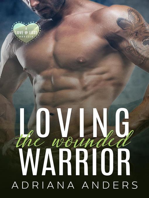 Title details for Loving the Wounded Warrior by Adriana Anders - Available
